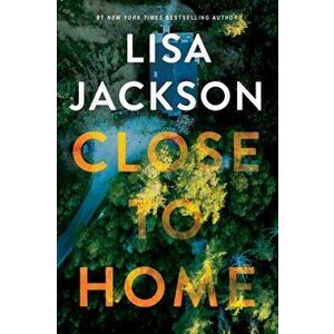 Close to Home, Paperback - Lisa Jackson imagine