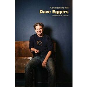 Conversations with Dave Eggers, Paperback - Scott F. Parker imagine