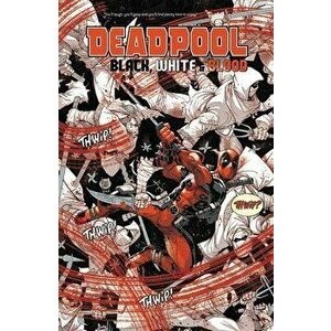 Deadpool: Black, White & Blood Treasury Edition, Paperback - James Stokoe imagine