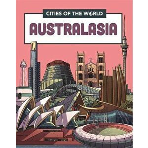 Cities of the World: Cities of Australasia. Illustrated ed, Hardback - Rob Hunt imagine