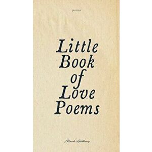Little Book Of Love Poems, Paperback - Mark Anthony imagine