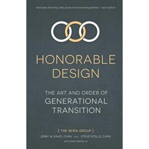 Honorable Design: The Art and Order of Generational Transition, Paperback - Jerry W. David imagine