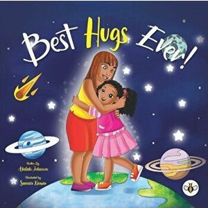 Best Hugs Ever!, Paperback - Akilah Johnson imagine