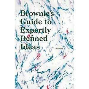 Brownies's Guide to Expertly Defined Ideas Volume 2, Paperback - *** imagine