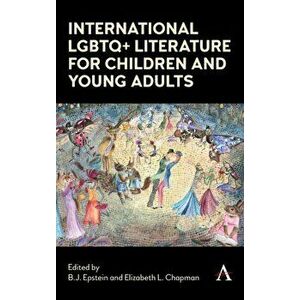 International LGBTQ Literature for Children and Young Adults, Hardcover - B. J. Epstein imagine