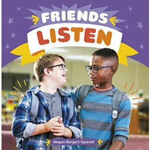 Friends Listen, Hardcover - Megan Borgert-Spaniol imagine