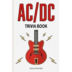 AC/DC Trivia Book, Paperback - Dale Raynes imagine
