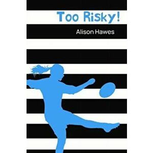 Too Risky, Paperback - Alison Hawes imagine