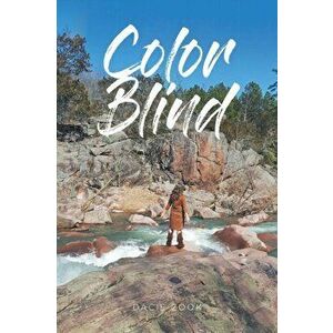 Color Blind, Paperback - Dacie Zook imagine