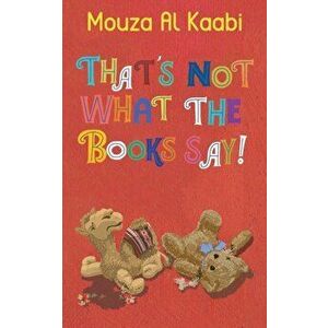 That's Not What The Books Say!, Paperback - Mouza Al Kaabi imagine