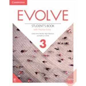 Evolve Level 3 Student's Book with Practice Extra, Paperback - Leslie Anne Hendra imagine
