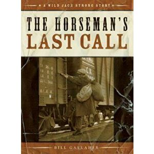 The Horseman's Last Call, Paperback - Bill Gallaher imagine
