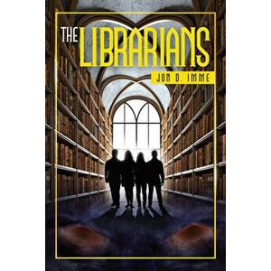 The Librarians, Paperback - Jon D. Imme imagine
