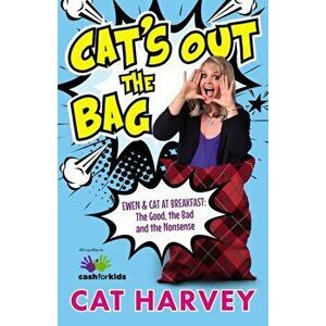 Cat's Out the Bag. Ewen & Cat at Breakfast: The Good, the Bad and the Nonsense, Paperback - Cat Harvey imagine