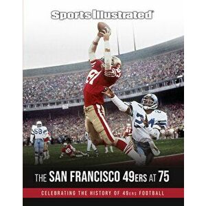 Sports Illustrated the San Francisco 49ers at 75, Hardcover - *** imagine