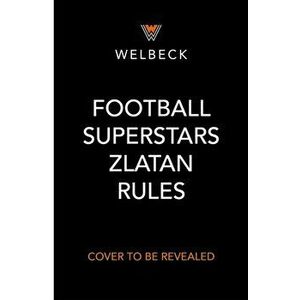 Zlatan Rules, Paperback - Football Superstars imagine