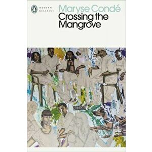 Crossing the Mangrove, Paperback - Maryse Conde imagine