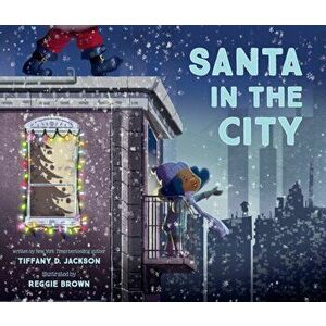 Santa in the City, Hardcover - Tiffany D. Jackson imagine