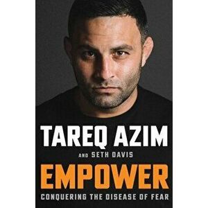 Empower: Conquering the Disease of Fear, Hardcover - Tareq Azim imagine