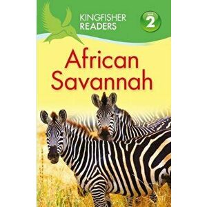 Kingfisher Readers: African Savannah (Level 2: Beginning to Read Alone), Paperback - Claire Llewellyn imagine
