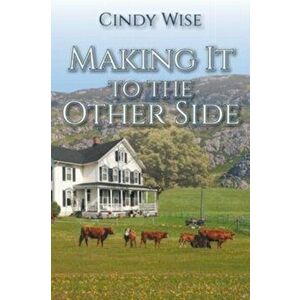 Making It to the Other Side, Paperback - Cindy Wise imagine