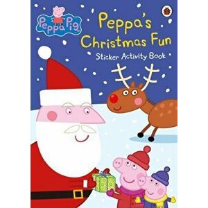 Peppa Pig: Peppa's Christmas Fun Sticker Activity Book, Paperback - Peppa Pig imagine
