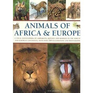 Animals of Africa and Europe, Paperback - Tom Jackson imagine