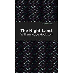 The Nightland, Hardcover - William Hope Hodgson imagine