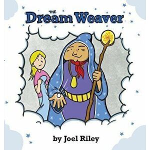 The Dream Weaver, Hardcover - Joel Riley imagine