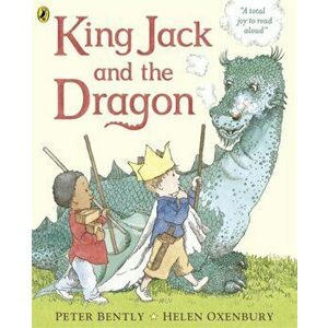 King Jack and the Dragon, Paperback - Peter Bently imagine