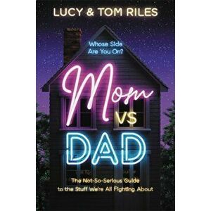Mom vs. Dad. The Not-So-Serious Guide to the Stuff We're All Fighting About, Paperback - Tom Riles imagine