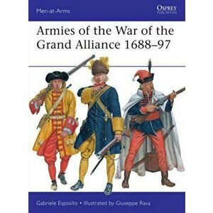 Armies of the War of the Grand Alliance 1688-97, Paperback - Gabriele Esposito imagine