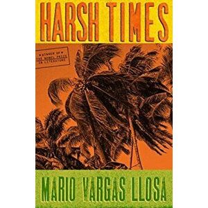 Harsh Times. Export - Airside ed, Paperback - Mario Vargas Llosa imagine