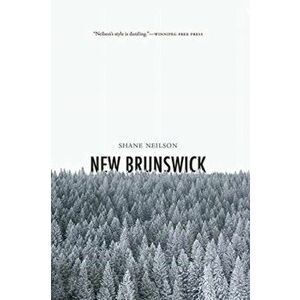 New Brunswick, Paperback - Shane Neilson imagine