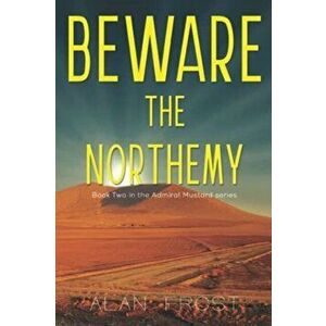 Beware The Northemy, Paperback - Alan Frost imagine