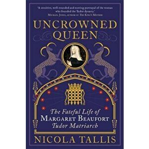 Uncrowned Queen, Paperback - Nicola Tallis imagine