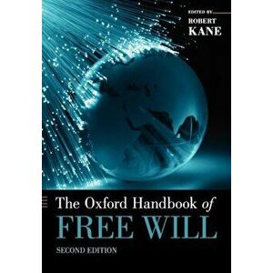 The Oxford Handbook of Free Will, Paperback - Robert Kane imagine