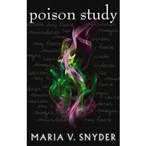 Poison Study, Paperback - Maria V. Snyder imagine