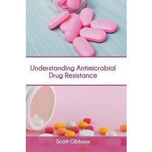 Understanding Antimicrobial Drug Resistance, Hardcover - Scott Gibbons imagine