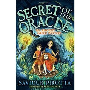 Secret of the Oracle: An Ancient Greek Mystery, Paperback - Saviour Pirotta imagine