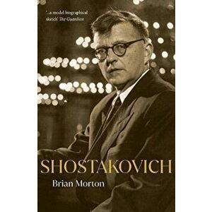 Shostakovich. A Coded Life in Music, Paperback - Brian Morton imagine