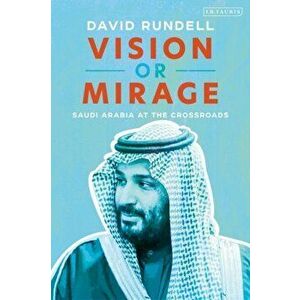 Vision or Mirage. Saudi Arabia at the Crossroads, Paperback - *** imagine