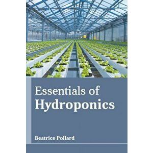 Essentials of Hydroponics, Hardcover - Beatrice Pollard imagine
