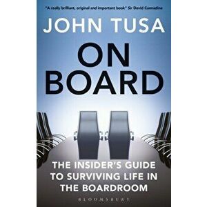 On Board. The Insider's Guide to Surviving Life in the Boardroom, Paperback - John Tusa imagine
