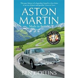 Aston Martin. Made in Britain, Paperback - Ben Collins imagine