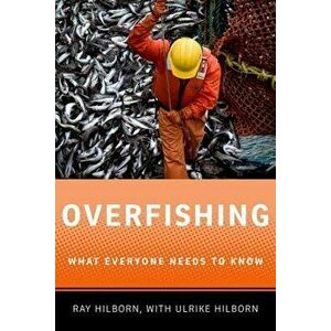 Overfishing: What Everyone Needs to Know(r), Paperback - Ray Hilborn imagine