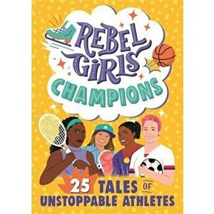 Rebel Girls Champions, Paperback - Rebel Girls imagine