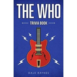 The Who Trivia Book, Paperback - Dale Raynes imagine