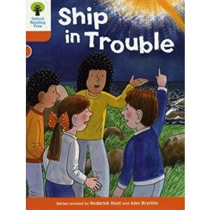 Oxford Reading Tree: Level 6: More Stories B: Ship in Trouble, Paperback - Roderick Hunt imagine