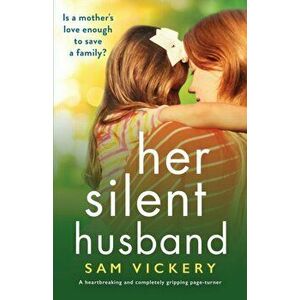 Her Silent Husband: A heartbreaking and completely gripping page-turner, Paperback - Sam Vickery imagine
